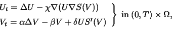 \begin{displaymath}\left.\begin{array}{l}U_t=\Delta U-\chi\nabla(U\nablaS(V......lta US'(V)\end{array}\right\}\;{\rm in}\;(0,T)\times\Omega,\end{displaymath}